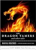 The Dragon Tamers and Other Tales: Magical Creatures, A Weiser Books Collection