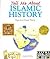 Tell Me About Islamic Histo...