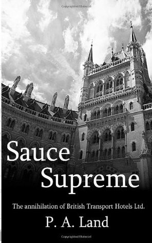 Sauce Supreme: The annihilation of British Transport Hotels Ltd (Paperback)