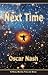 Next Time: A Novel Beyond Time and Space
