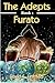 The Adepts : Book 1 - Furato