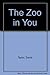 The Zoo in You
