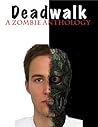 Deadwalk: A Zombie Anthology