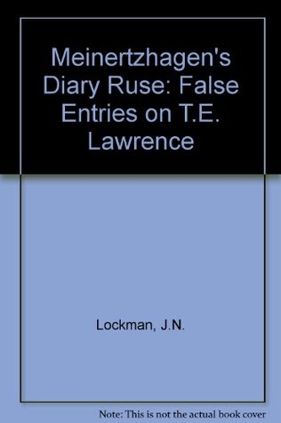 Meinertzhagen's Diary Ruse: False Entries on T.E. Lawrence (Hardcover)
