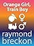 Orange Girl, Train Boy