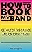 How To Book My Band by Rus Anderson