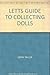 Letts Guide to Collecting Dolls