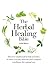 The Herbal Healing Bible