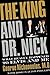 The King and Dr. Nick: What...