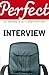 The Perfect Interview by Max Eggert