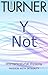 Y Not - Entrepreneurial Thinking: Driving Passion with Integrity