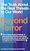 Beyond Terror: The Truth About the Real Threats to Our World