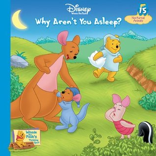 Why Aren't You Asleep? Nocturnal Animals (Winnie The Pooh's Thinking Spot, #15)