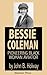 Bessie Coleman: Pioneering Black Woman Aviator