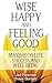 Wise, Happy and Feeling Good