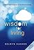Wisdom for Living