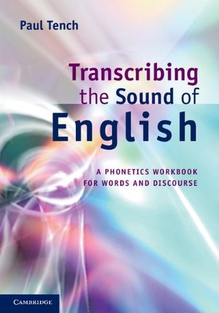 Transcribing the Sound of English: A Phonetics Workbook for Words and Discourse (Kindle Edition)