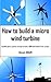 How to build a micro wind turbine