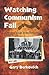Watching Communism Fail: A ...