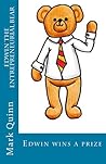 Edwin Wins a Prize (Edwin the Entrepreneurial Bear)