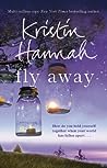 Fly Away by Kristin Hannah