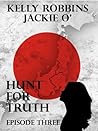 Hunt for Truth (Jackie O' Episode Three) Hunt for Truth (Jackie O' Episode Three)