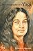 Autobiography of a Yogi by Paramahansa Yogananda