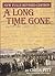A Long Time Gone