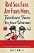 Red Sox Fans Are from Mars, Yankees Fans Are from Uranus: Why Red Sox Fans Are Smarter, Funnier, and Better Looking (In Language Even Yankee Fans Can Understand)