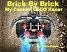 Brick By Brick My Custom LEGO Racer (Brick By Brick Custom Building Book 1)