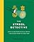 The Symbol Detective: How to Decipher Mystical Motifs - and Know Where to Find Them