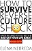 How To Survive Reverse Culture Shock: Understand It, Feel Better and Get Your Life Back! Workbook Edition