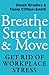 Breathe, Stretch & Move: Get Rid of Workplace Stress