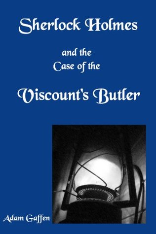 Sherlock Holmes and the Case of the Viscount's Butler (Kindle Edition)