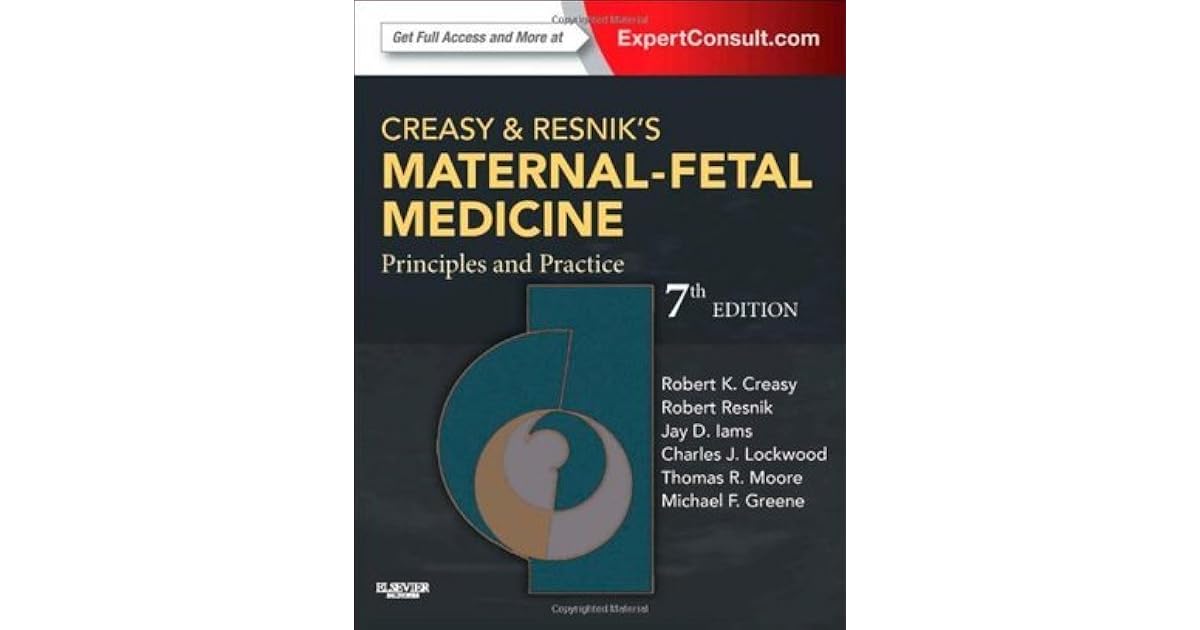 Creasy and Resnik's Maternal-Fetal Medicine: Principles and