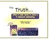 The Truth: What it Really Takes To Make it in Network Marketing The Truth: What it Really Takes To Make it in Network Marketing