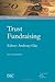 Trust Fundraising (Fundrasing Series)