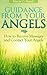 Guidance From Your Angels: How to Receive Messages and Contact Your Angels