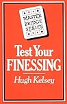 Test Your Finessing (Master Bridge Series)