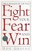 Fight Your Fear and Win by Don Greene Fight Your Fear and Win by Don Greene