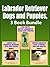 Labrador Retriever Dogs and Puppies, 3 Book Bundle: Fun Facts about Labs, Caring for Labs, and Keeping Your Labs Safe and Healthy an Interactive Multiple ... Quiz Book (Labrador Retriever Series 4)