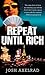 Repeat Until Rich