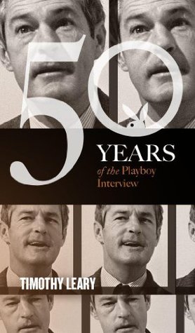 Timothy Leary: The Playboy Interview (Singles Classic) (50 Years of the Playboy Interview)