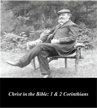 Christ in the Bible: 1 & 2 Corinthians