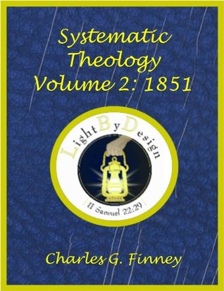 Systematic Theology Volume 2: 1851
