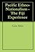 Fijian Politics: Pacific Ethno-Nationalism - The Fiji Experience