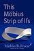 This Mobius Strip of Ifs