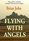 Flying with Angels (Angel Mountain Saga, #5)