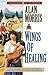 Wings of Healing by Alan   Morris