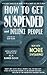 How To Get Suspended and Influence People by Adam Selzer How To Get Suspended and Influence People by Adam Selzer